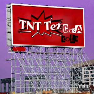 ดาวน์โหลดและฟังเพลง Coca Cola (Explicit) พร้อมเนื้อเพลงจาก TNT TEZ