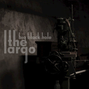 ดาวน์โหลดและฟังเพลง Big Black Hole พร้อมเนื้อเพลงจาก The Largo