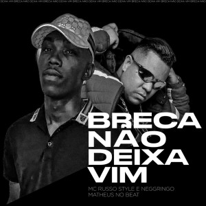 Album Breca Não Deixa Vim (Explicit) from MC Russo Style
