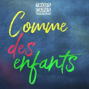 Comme des enfants dari Trois Cafés Gourmands