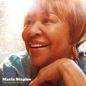 Listen to You Are Not Alone song with lyrics from Mavis Staples