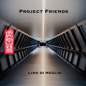 Album Project Friends from Lino Di Meglio