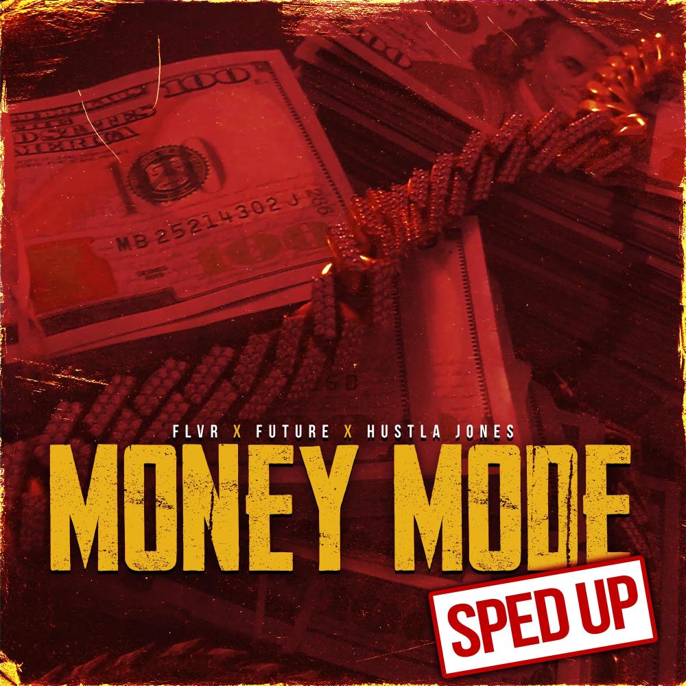 Money Mode (feat. Future & Hustla Jones) (Sped Up|Explicit)