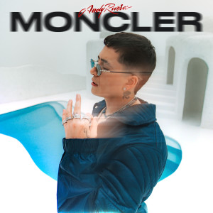 收聽Andy Rivera的MONCLER (Explicit)歌詞歌曲