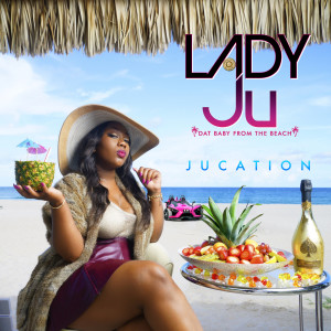 Album Jucation: Dat Baby from the Beach (Explicit) from Lady ju