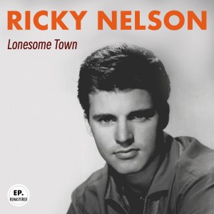 Album Lonesome Town (Remastered) from Ricky Nelson