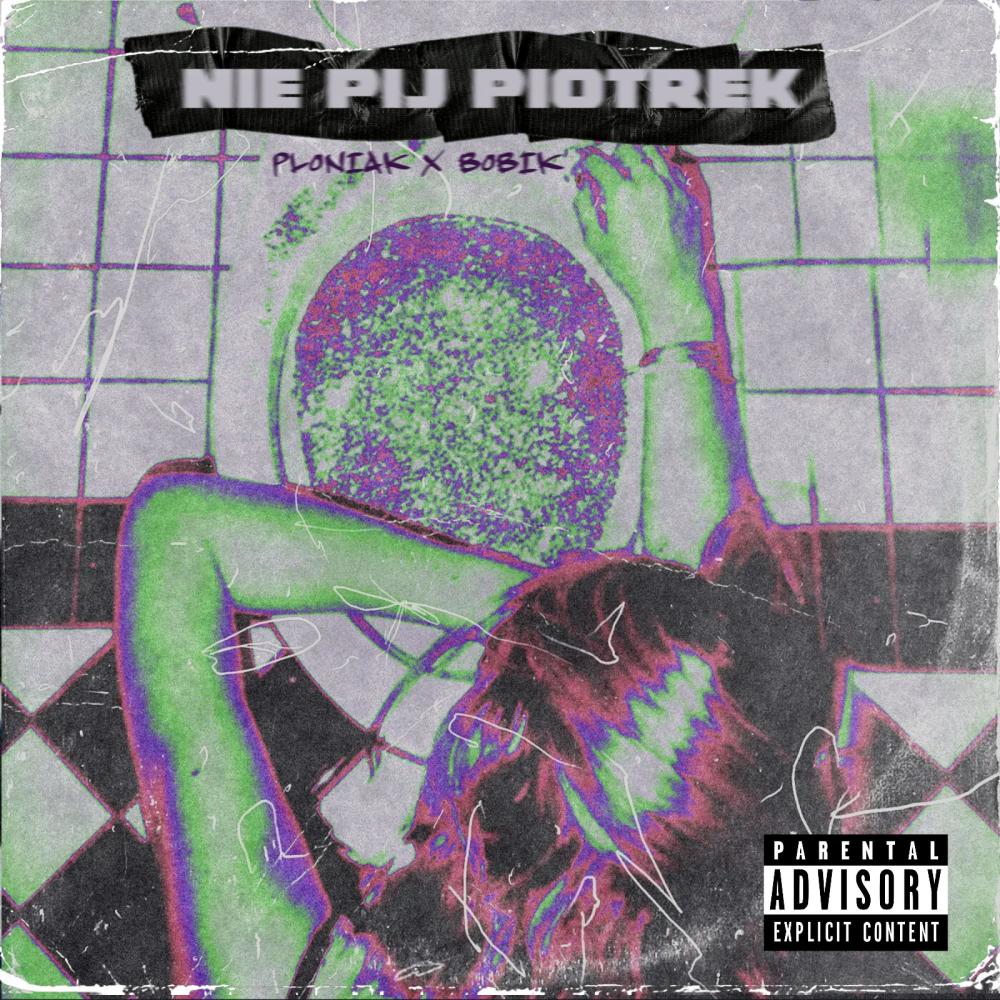 Nie Pij Piotrek (feat. Bobik) (Explicit)