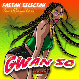 收聽Fastah Selectah的Gwan So歌詞歌曲
