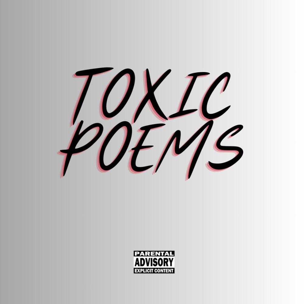 TOXIC POEMS (Explicit)
