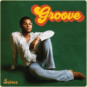 ดาวน์โหลดและฟังเพลง Groove พร้อมเนื้อเพลงจาก Jairus
