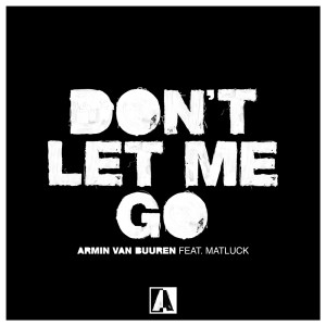 Dengarkan lagu Don't Let Me Go nyanyian Armin Van Buuren dengan lirik