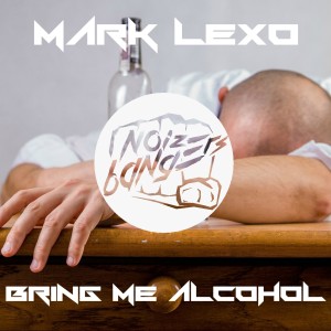 Album Bring me alcohol from Mark Lexo