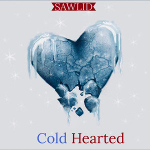 收聽SAWLID的Cold Hearted (Explicit)歌詞歌曲