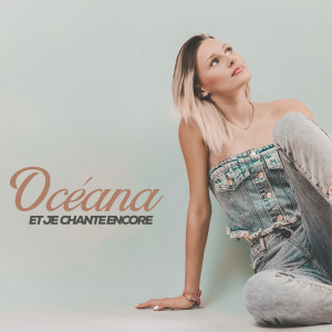 Oceana的專輯Et je chante encore