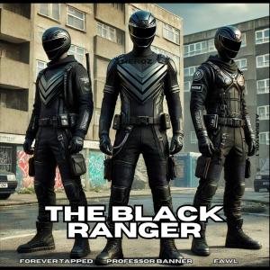 Professor Banner的專輯THE BLACK RANGER FREESTYLE (feat. FOREVER TAPPED & FAWL) [Explicit]