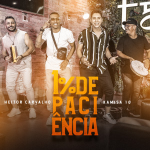 Listen to 1% de Paciência song with lyrics from Heitor Carvalho