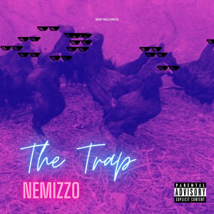 Listen to The Trap (Explicit) song with lyrics from Nemizzo