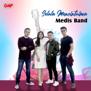 Listen to Selalu Mencintaimu song with lyrics from Medis Band