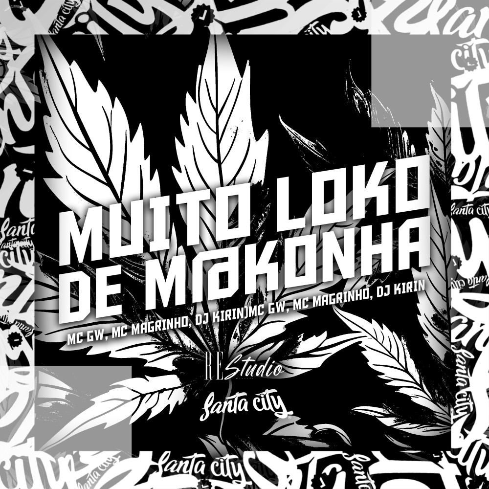 Muito Loko de Makonha (feat. SANTA CITY & Mc Magrinho) (Explicit)