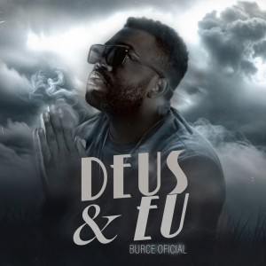 Burce Oficial的專輯Deus & Eu