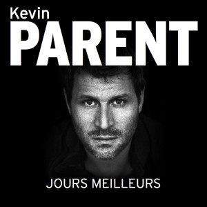 Listen to Jours Meilleurs song with lyrics from Kevin Parent