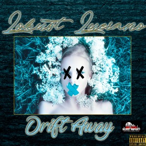 ดาวน์โหลดและฟังเพลง Drift Away (Explicit) พร้อมเนื้อเพลงจาก Lokust Luciano