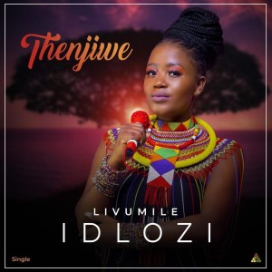 Thenjiwe的專輯Livumile Idlozi