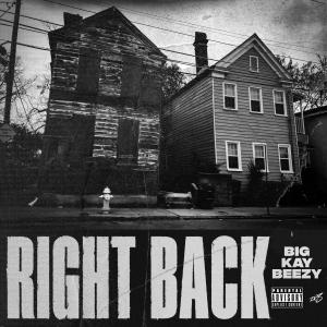 Bigkaybeezy的專輯Right Back (Explicit)