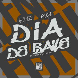 Album Hoje É Dia de Baile (Explicit) from MC MAIKINHO MR