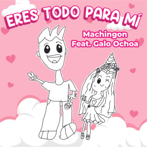 ดาวน์โหลดและฟังเพลง Eres Todo Para Mi พร้อมเนื้อเพลงจาก Machingon