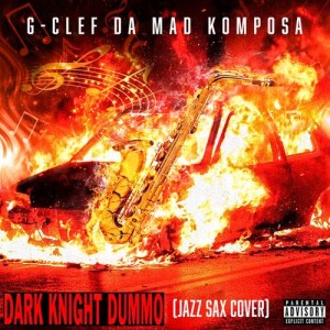 ดาวน์โหลดและฟังเพลง Dark Knight Dummo (Jazz Sax Cover) พร้อมเนื้อเพลงจาก G-Clef da Mad Komposa