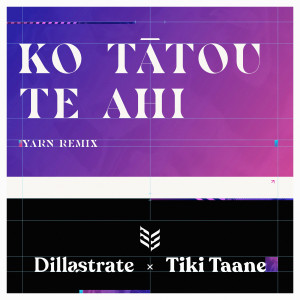 Tiki Taane的專輯Ko Tātou Te Ahi (YARN Remix)