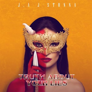 收聽J.A J Stunna的Truth About Your Lies歌詞歌曲