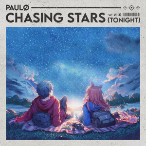 Listen to Chasing Stars (Tonight) song with lyrics from Paulø