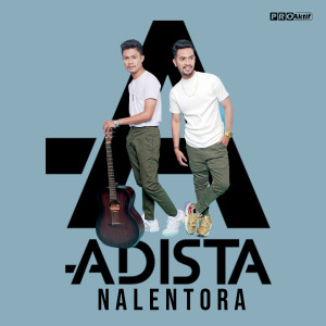 Dengarkan Nalentora lagu dari Adista dengan lirik