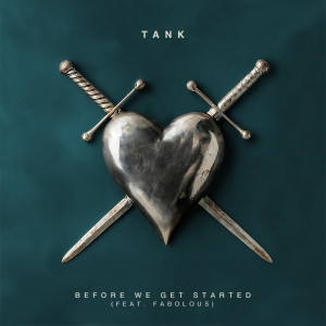 อัลบัม Before We Get Started (feat. Fabolous) (Explicit) ศิลปิน Tank