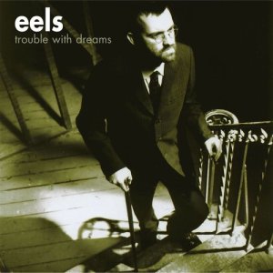 ดาวน์โหลดและฟังเพลง Trouble with Dreams พร้อมเนื้อเพลงจาก Eels