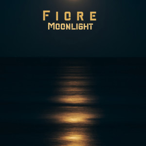 收听Fiore的Moonlight歌词歌曲