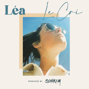Listen to Le cri song with lyrics from Léa