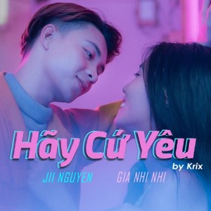 收听Jii Nguyen的Hãy cứ yêu歌词歌曲