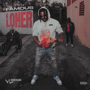 Vl Deck的專輯Famous Loner (Explicit)