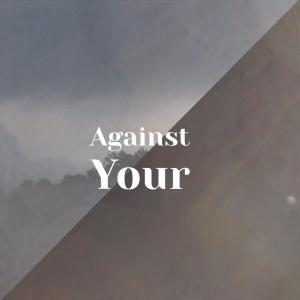 Album Against Your from 