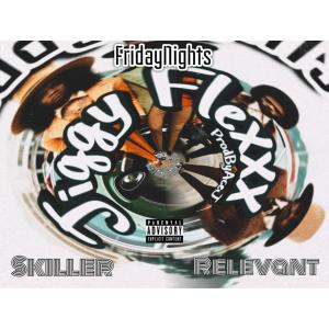 收聽Fridaynights的Jiggy Flexxx (feat. Skiller & Relevant) (Explicit)歌詞歌曲