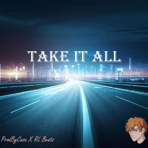 Album Take It All (feat. R.L. Beats) from ProdByCasa