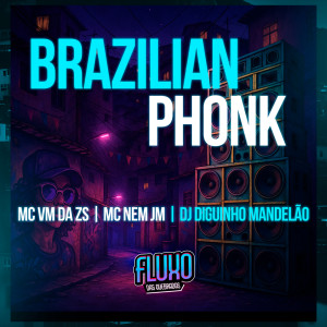 收聽MC VM da ZS的Brazilian Phonk歌詞歌曲
