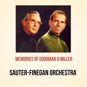 Sauter-Finegan Orchestra的專輯Memories of Goodman & Miller
