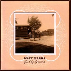 อัลบัม Good-bye Gracious ศิลปิน Matt Marka