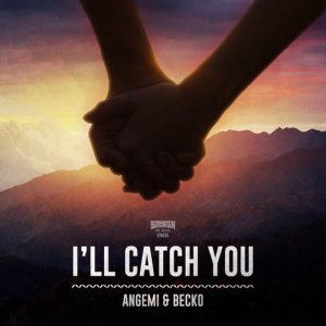 ดาวน์โหลดและฟังเพลง I'll Catch You พร้อมเนื้อเพลงจาก Angemi