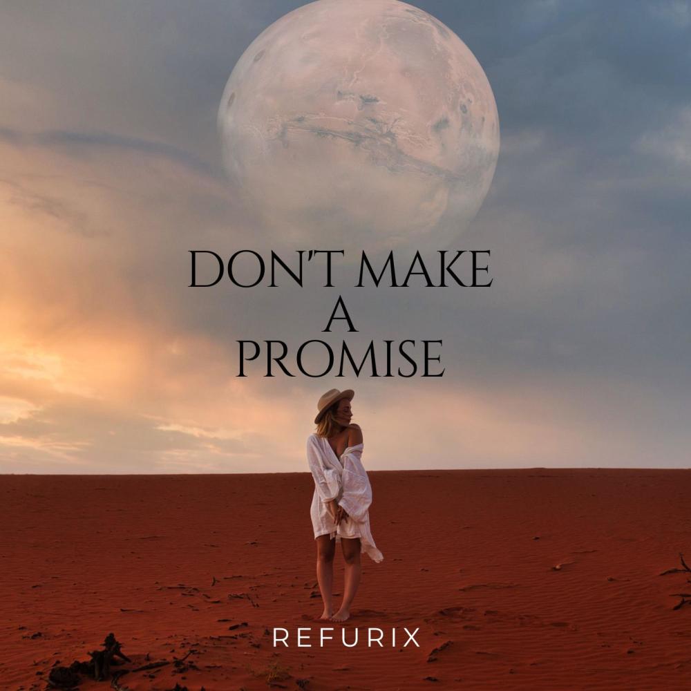Don't Make a Promise (Explicit)