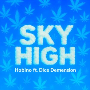 收聽Hobino的Sky High (feat. Dice Demension) (Explicit)歌詞歌曲
